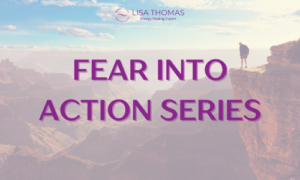 Fear Into Action Series Program